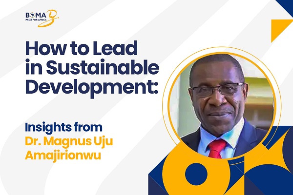 How to Lead in Sustainable Development: Insights from Dr. Magnus Uju Amajirionwu